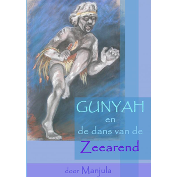 Gunyah en de dans van de zeearend (Paperback) bij Singel 344