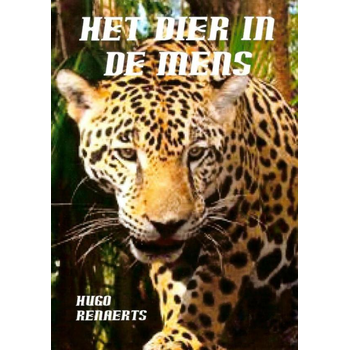 Het dier in de mens (Paperback) van Hugo Renaerts