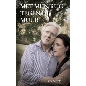 Met mijn rug tegen de muur (Paperback) van Silvie Sweets