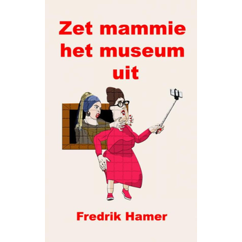 Zet mammie het museum uit (Paperback) bij Singel 344