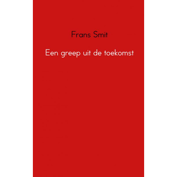 Een greep uit de toekomst (Paperback) bij Singel 344