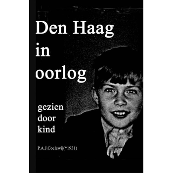 Den Haag in oorlog gezien door kind (Paperback) bij Singel 344
