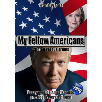 My fellow Americans: Clinton versus Trump (Paperback) bij Singel 344