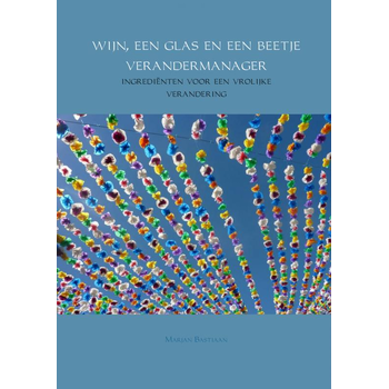 Wijn, een glas en een beetje verandermanager (Paperback) bij Singel 344