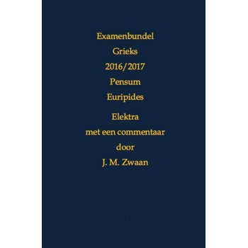 Examenbundel Grieks 2016/2017 Pensum Euripides Elektra (Paperback) bij Singel 344