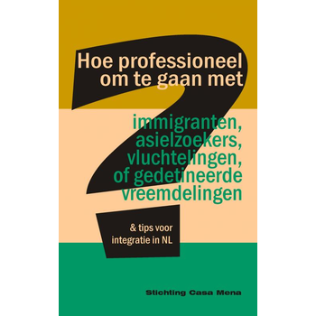 Hoe professioneel om te gaan met immigranten, asielzoekers, vluchtelingen, of gedetineerde vreemdelingen (Paperback) bij Singel 344