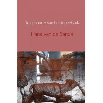 De geboorte van het toneelstuk (Paperback) bij Singel 344