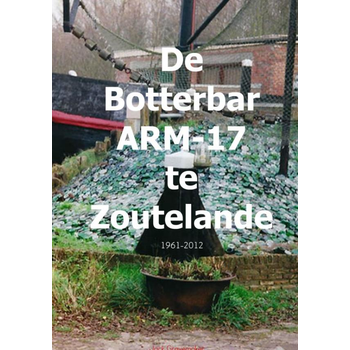 De Botterbar ARM-17 te Zoutelande, 1961-2012 (Hardback) bij Singel 344