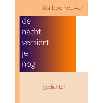 de nacht versiert je nog (Paperback) van Ida Boelhouwer