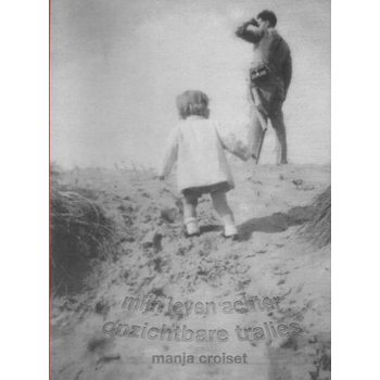 Mijn leven achter onzichtbare tralies (Paperback) bij Singel 344
