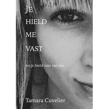 Je hield me vast en je hield vast van me (Paperback) bij Singel 344