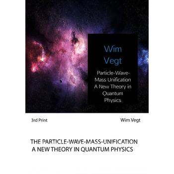 Particle-Wave-Mass Unification A New Theory in Quantum Physics (Paperback) bij Singel 344