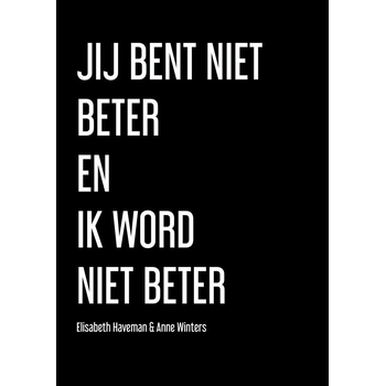 Jij Bent Niet Beter En Ik Word Niet Beter (Paperback) bij Singel 344