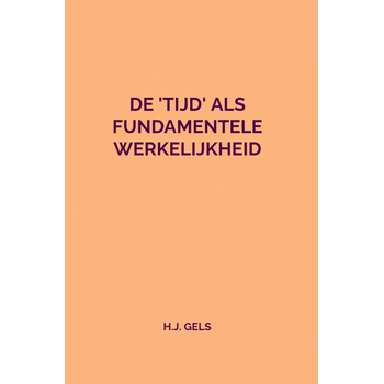 De 'Tijd' als fundamentele werkelijkheid (Paperback) bij Singel 344