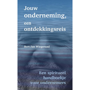Jouw onderneming, een ontdekkingsreis (Paperback) van Bert-Jan Wiegeraad