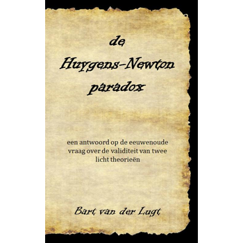 de Huygens-Newton paradox (Paperback) van Bart Van der Lugt
