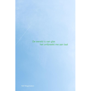 De wereld is van glas het ontbreekt me aan taal (Paperback) bij Singel 344