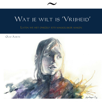 Wat je wilt is 'Vrijheid' (Paperback) bij Singel 344