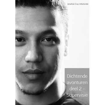 Dichtende avonturen deel 2 - Supervisie (Paperback) van Jonathan Cray Urbiztondo