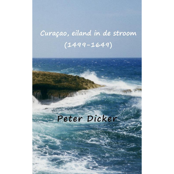 Curaçao, eiland in de stroom (1499-1649) (Paperback) bij Singel 344