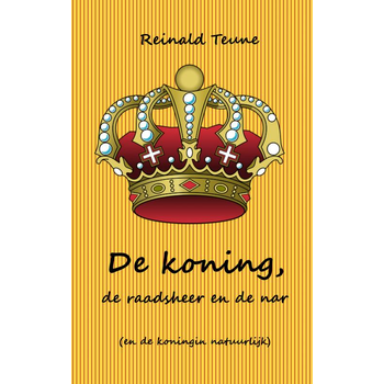 De koning, de raadsheer en de nar (en de koningin natuurlijk) (Paperback) bij Singel 344
