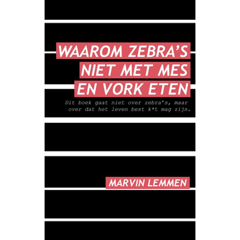 Waarom zebra's niet met mes en vork eten (Paperback) van Marvin Lemmen