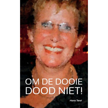OM DE DOOIE DOOD NIET! (Paperback) bij Singel 344