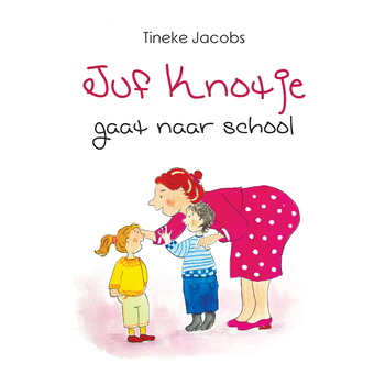 Juf Knotje gaat naar school (Paperback) bij Singel 344