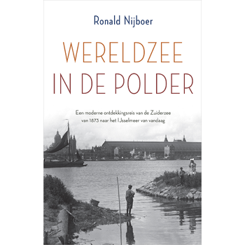 Wereldzee in de polder (Paperback) bij Singel 344