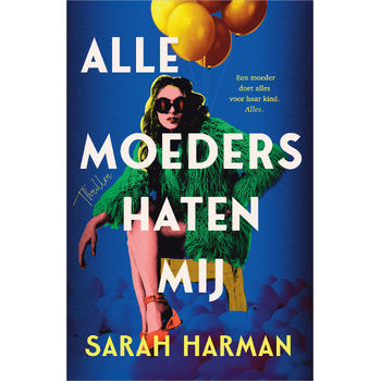Alle moeders haten mij (Paperback) bij Singel 344