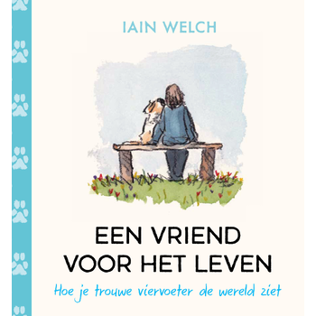 Een vriend voor het leven (Hardback) van Iain Welch