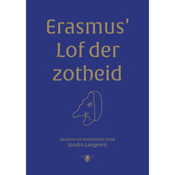 Erasmus' Lof der Zotheid (Hardback) bij Singel 344