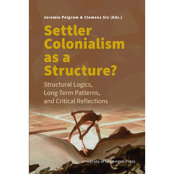 Settler Colonialism as a Structure? (Paperback) bij Singel 344