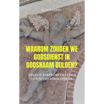 Waarom zouden we godsdienst in godsnaam dulden? (Paperback) bij Singel 344