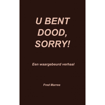 U bent dood, sorry! (Paperback) bij Singel 344