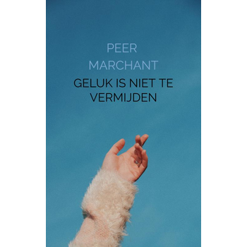 Geluk is niet te vermijden (Paperback) van Peer Marchant