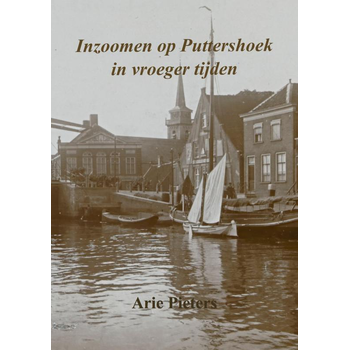 Inzoomen op Puttershoek in vroeger tijden (Paperback) bij Singel 344