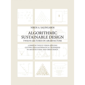 Algorithmic Sustainable Design: Twelve Lectures on Architecture (Paperback) bij Singel 344