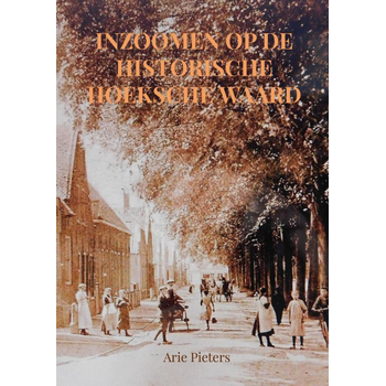 Inzoomen op de historische Hoeksche Waard (Paperback) bij Singel 344