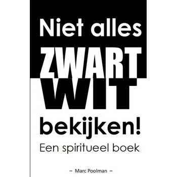 Niet alles zwart wit bekijken! (Paperback) bij Singel 344