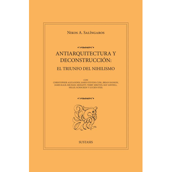 ANTIARQUITECTURA Y DECONSTRUCCIÓN: EL TRIUNFO DEL NIHILISMO (Paperback) bij Singel 344