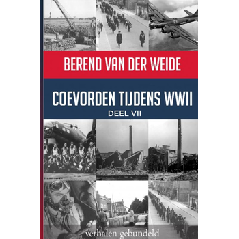 Coevorden tijdens WWII Deel VII (Paperback) bij Singel 344