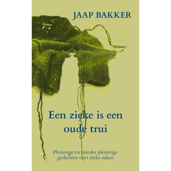 Een zieke is een oude trui (Paperback) bij Singel 344