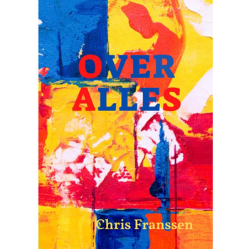 Over alles (Paperback) van Chris Franssen