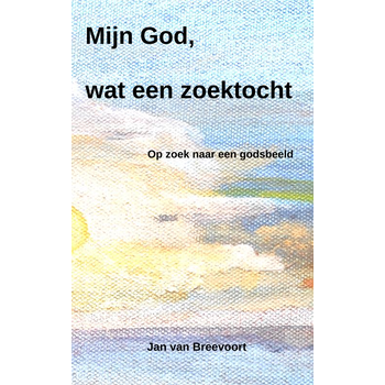 Mijn God, wat een zoektocht (Paperback) van Jan Van Breevoort