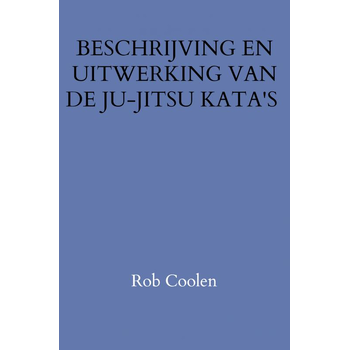 BESCHRIJVING EN UITWERKING VAN DE JU-JITSU KATA'S (Paperback) bij Singel 344