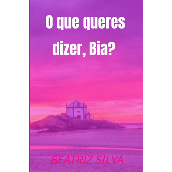 O que queres dizer, Bia? (Paperback) bij Singel 344