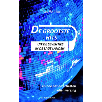 De grootste hits uit de seventies in de Lage Landen (Paperback) bij Singel 344