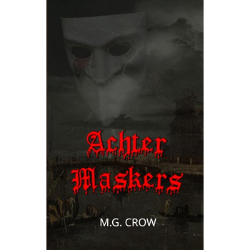 Achter maskers (Paperback) van M.G. Crow
