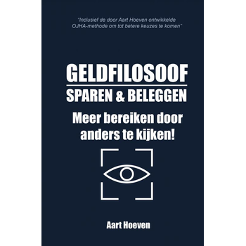 Geldfilosoof. Sparen & Beleggen. Meer bereiken door anders te kijken! (Paperback) bij Singel 344